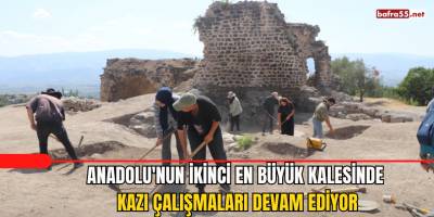 Anadolu'nun ikinci en büyük kalesinde kazı çalışmaları devam ediyor