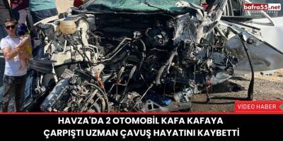 Havza'da 2 otomobil kafa kafaya çarpıştı Uzman Çavuş Hayatını Kaybetti