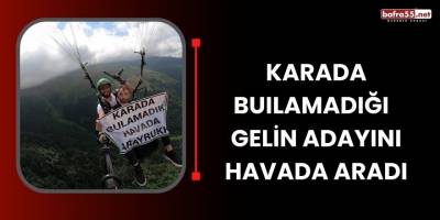 Karada buılamadığı gelin adayını havada aradı