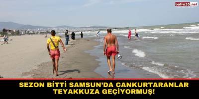 Sezon Bitti Samsun’da cankurtaranlar teyakkuza geçiyormuş!