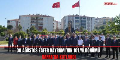 30 Ağustos Zafer Bayramı’nın 101.Yıldönümü Bafra’da Kutlandı