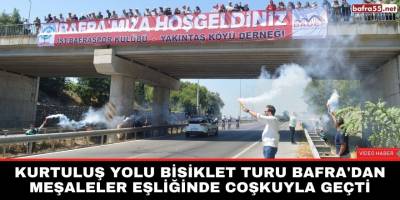Kurtuluş Yolu Bisiklet Turu Bafra'dan Meşaleler Eşliğinde Coşkuyla Geçti