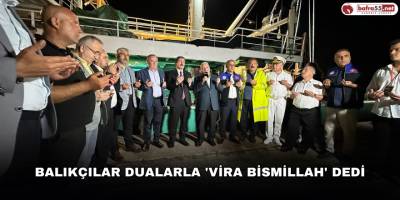 Balıkçılar dualarla 'vira bismillah' dedi