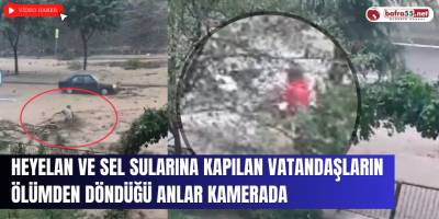 Heyelan Ve Sel Sularına Kapılan Vatandaşların Ölümden Döndüğü Anlar Kamerada