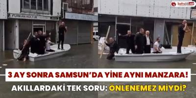 3 Ay Sonra Samsun’da Yine Aynı Manzara!