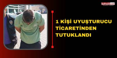 Uyuşturucu ticaretinden tutuklandı