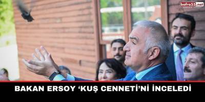 Bakan Ersoy ‘Kuş Cenneti’ni inceledi