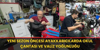 Yeni sezon öncesi ayakkabıcılarda okul çantası ve valiz yoğunluğu