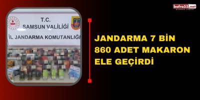 Jandarma 7 bin 860 adet makaron ele geçirdi