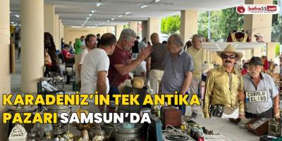 Karadeniz’in tek antika pazarı Samsun’da