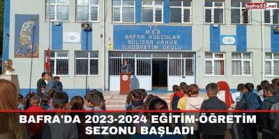 Bafra'da 2023-2024 eğitim-öğretim sezonu başladı