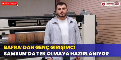 Bafra’dan Genç Girişimci Samsun’da Tek Olmaya Hazırlanıyor