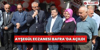 Ayşegül Eczanesi Bafra’da Açıldı