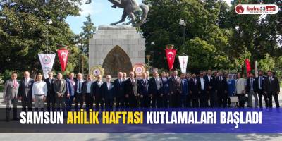 Samsun Ahilik Haftası kutlamaları başladı