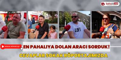 En Pahalıya Dolan Aracı Sorduk!