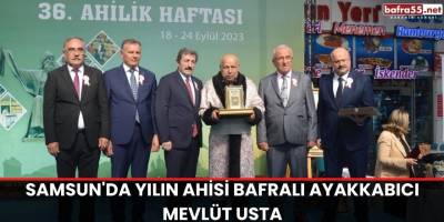 Samsun'da Yılın Ahisi Bafralı Ayakkabıcı Mevlüt Usta