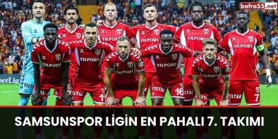 Samsunspor ligin en pahalı 7. takımı