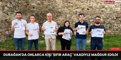 Durağan'da onlarca kişi 'sıfır araç' vaadiyle mağdur edildi