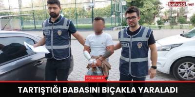 Tartıştığı Babasını Bıçakla Yaraladı