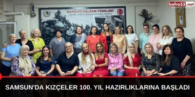 Samsun'da Kızçeler 100. yıl hazırlıklarına başladı