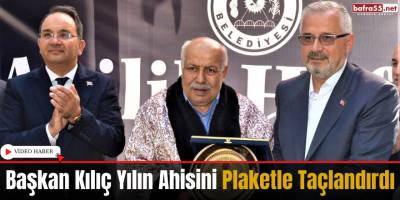 Başkan Kılıç Yılın Ahisini Plaketle Taçlandırdı