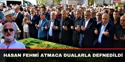 Hasan Fehmi Atmaca Dualarla Defnedildi