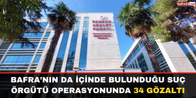 Bafra’nın da İçinde Bulunduğu Suç Örgütü Operasyonunda 34 Gözaltı