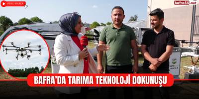 Bafra’da Tarıma Teknoloji Dokunuşu