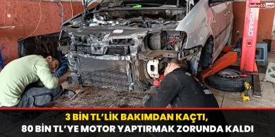 3 bin TL’lik bakımdan kaçtı, 80 bin TL’ye motor yaptırmak zorunda kaldı