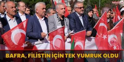 Bafra Filistin için tek yumruk oldu