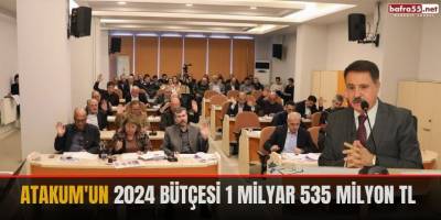 Atakum'un 2024 bütçesi 1 milyar 535 milyon TL