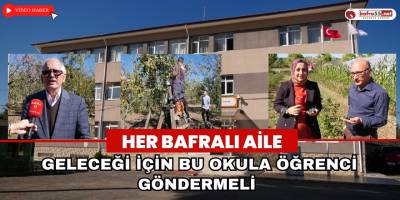 Her Bafralı Aile Geleceği İçin Bu Okula Öğrenci Göndermeli: Bafra Tarım Lisesi