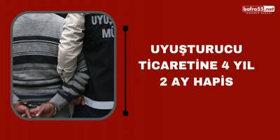 Uyuşturucu ticaretine 4 yıl 2 ay hapis