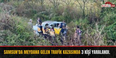 Samsun'da trafik kazası: 3 yaralı