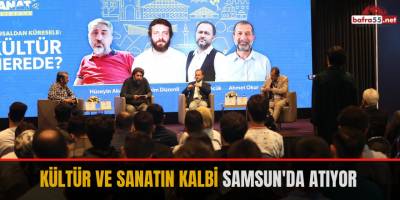 Kültür ve sanatın kalbi Samsun'da atıyor