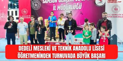 Dedeli Mesleki ve Teknik Anadolu Lisesi öğretmeninden turnuvada büyük başarı