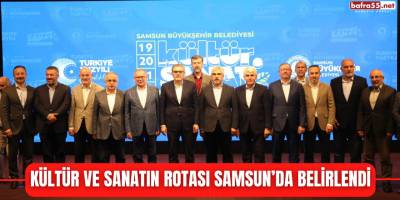 Kültür ve sanatın rotası Samsun’da belirlendi