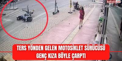 Ters yönden gelen motosiklet sürücüsü genç kıza böyle çarptı