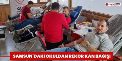 Samsun'daki okuldan rekor kan bağışı