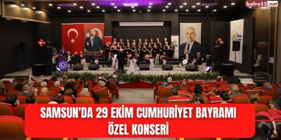 Samsun'da 29 Ekim Cumhuriyet Bayramı Özel Konseri
