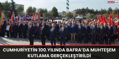 Cumhuriyetin 100.yılında Bafra’da muhteşem kutlama gerçekleştirildi