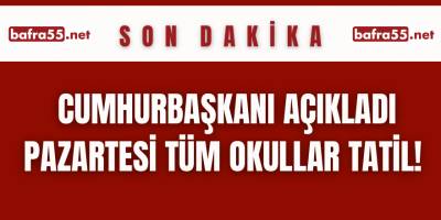 Cumhurbaşkanı Açıkladı: Yarın Okullar Tatil!