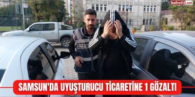 Samsun'da uyuşturucu ticaretine 1 gözaltı