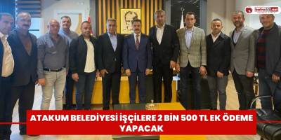 Atakum Belediyesi işçilere 2 bin 500 TL ek ödeme yapacak