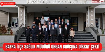 Bafra İlçe Sağlık Müdürü Organ Bağışına Dikkat Çekti