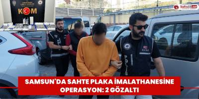 Samsun'da sahte plaka imalathanesine operasyon: 2 gözaltı