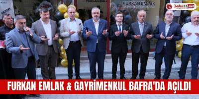 Furkan Emlak & Gayrimenkul Bafra'da Açıldı