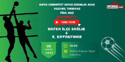 Bafra Cumhuriyet Kupası Kurumlar Arası Voleybol Turnuvası Final Maçı