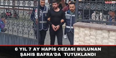 6 yıl 7 ay Hapis Cezası Bulunan Şahıs Bafra'da Yakalandı