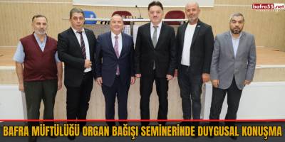 Bafra Müftülüğü Organ Bağışı Seminerinde Duygusal Konuşma